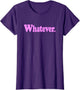 Whatever. The Word Whatever ON A Pink
