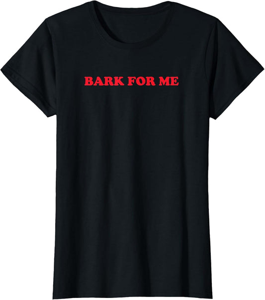 Bark for Me Y2K Girls Sayings Fun