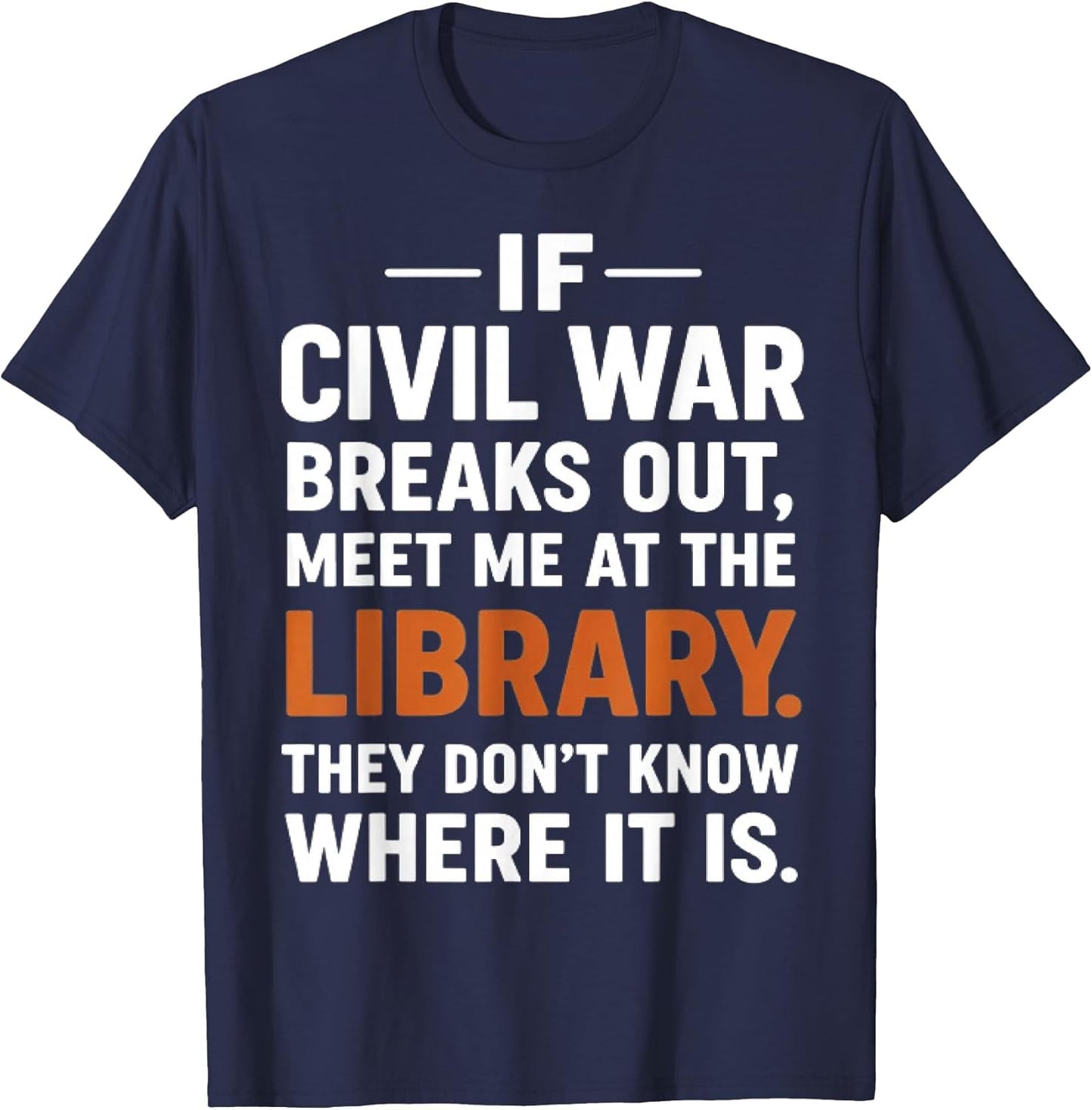 If Civil War Breaks Out Meet Me at The Library Reading Humor