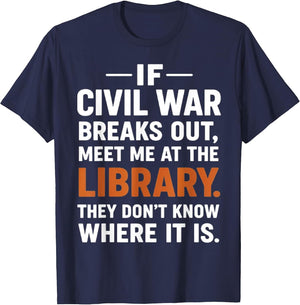 If Civil War Breaks Out Meet Me at The Library Reading Humor