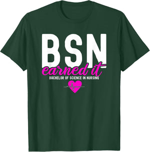 Bachelors of Science in Nursing BSN RN Earned It Nurse