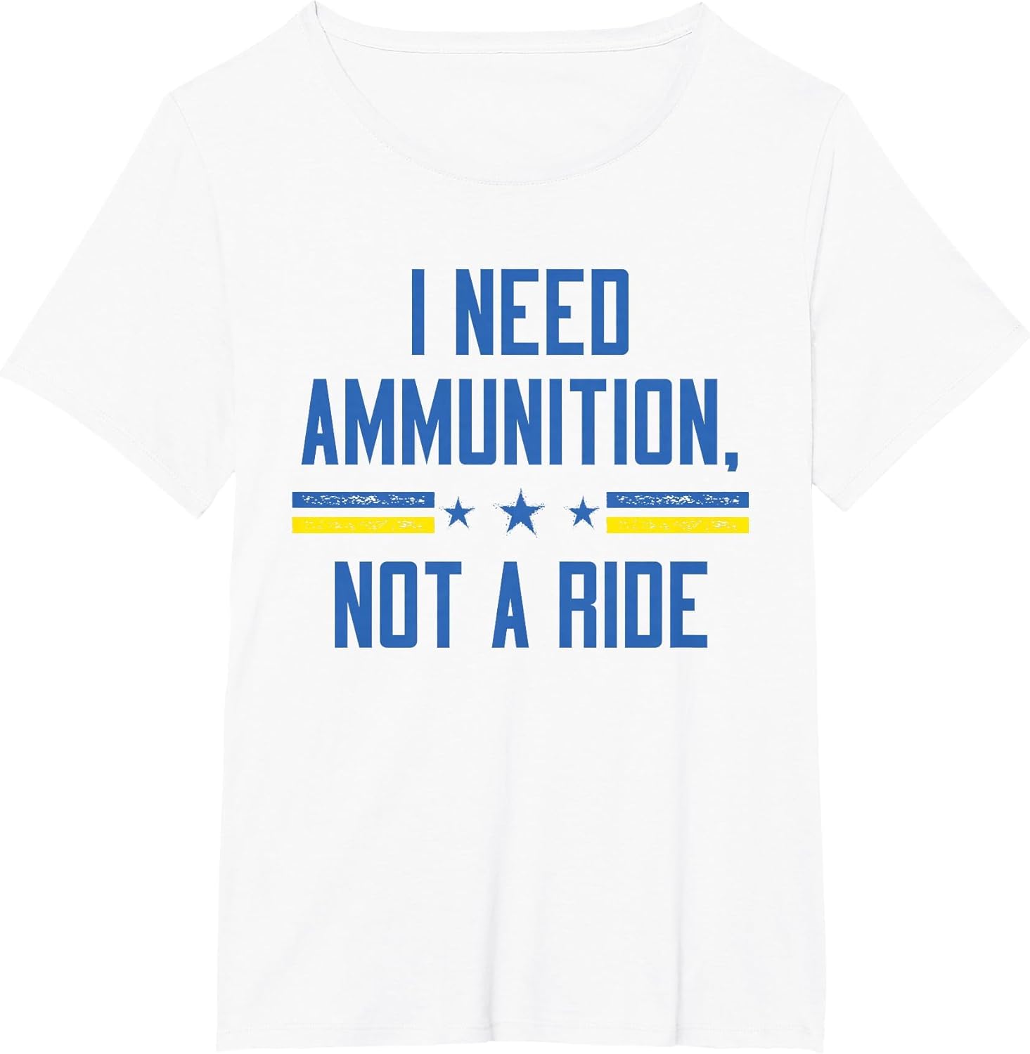 I Need Ammunition Not A Ride Shirt,I Support Ukraine Flag