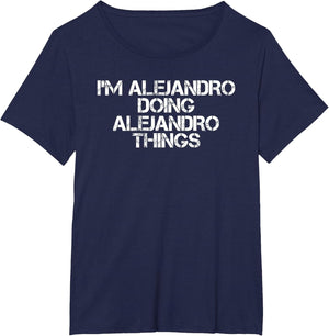 Alejandro Doing Alejandro Things Funny Birthday Gift