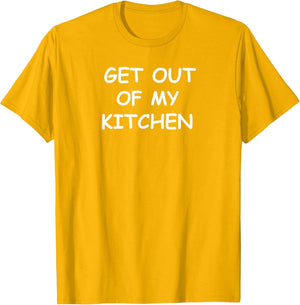 Get Out of My Kitchen Chef Cooking Novelty Shirt