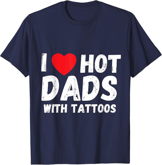 I Heart Hot Dads with Tattoos I Love Hot Dads
