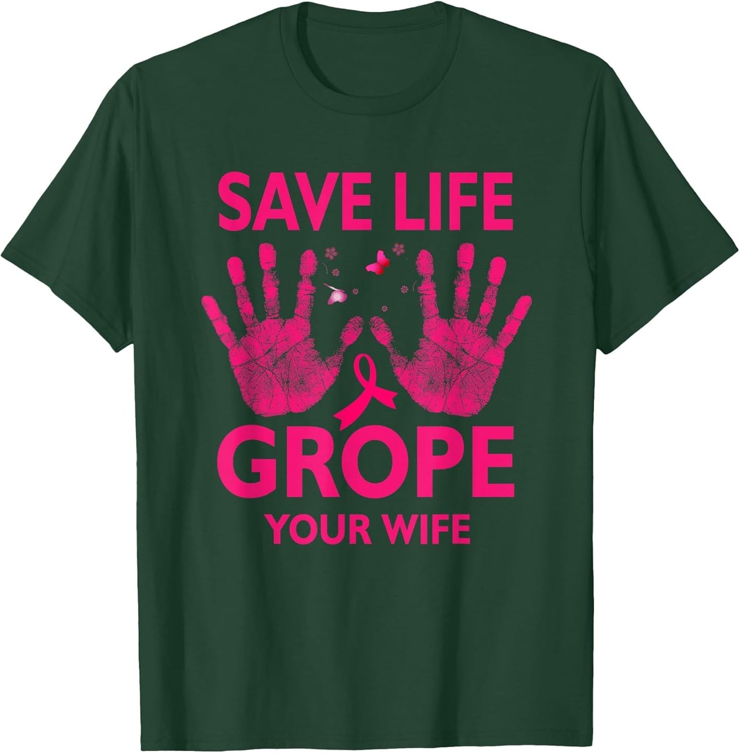 Save Life Grope Your Wife Cool Breast Cancer Awareness