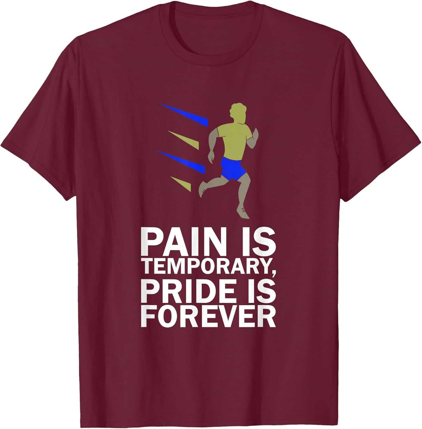 Pain is Temporary Pride is Forever for Runners