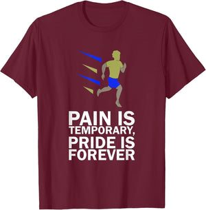 Pain is Temporary Pride is Forever for Runners