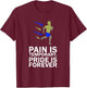 Pain is Temporary Pride is Forever for Runners