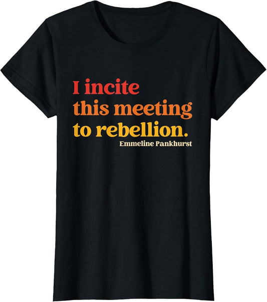 I Incite This Meeting to Rebellion Essential Quote
