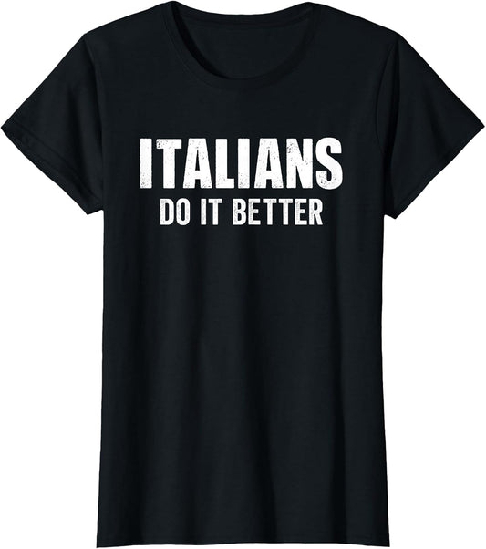 Italians Do It Better Funny Italian Italy Humor Saying