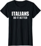 Italians Do It Better Funny Italian Italy Humor Saying
