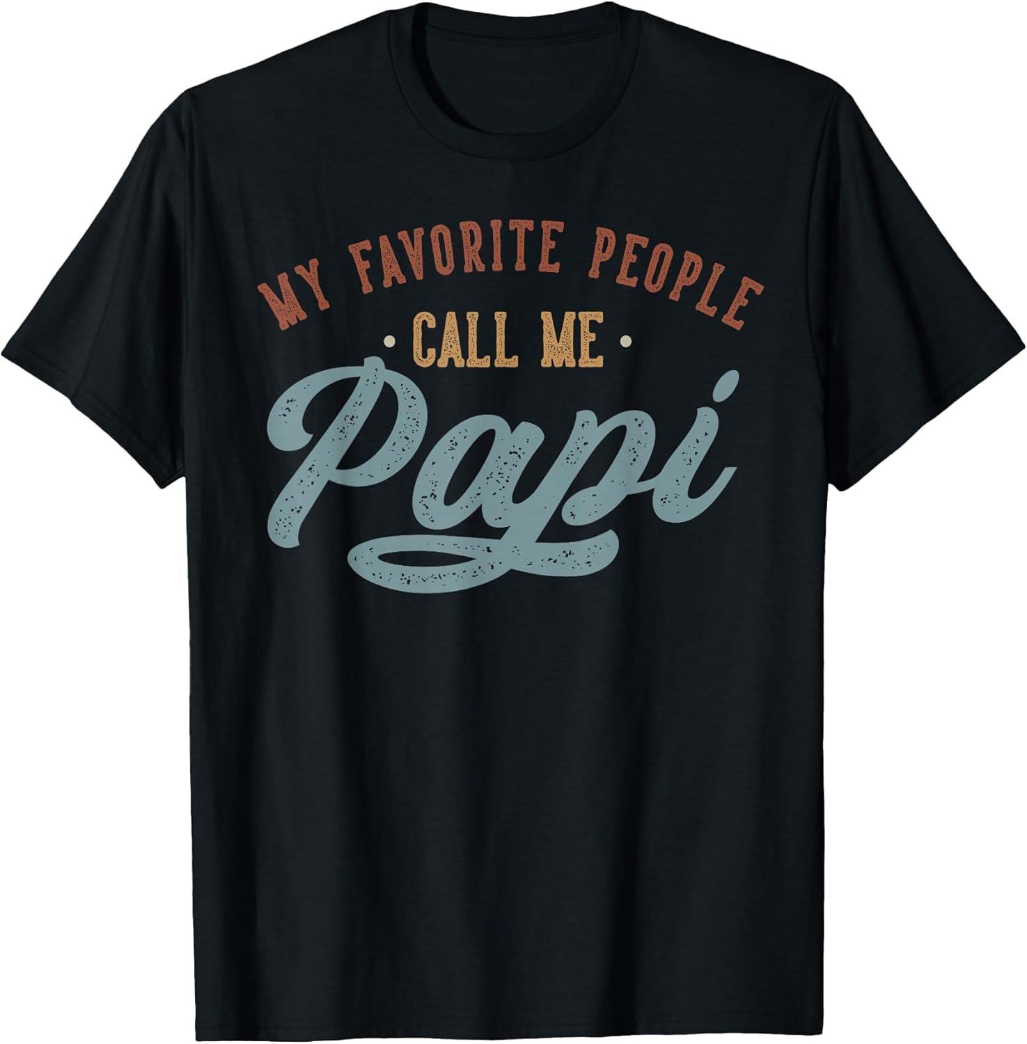 My Favorite People Call Me Papi - Funny Papi Birthday