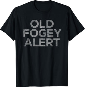 Old Fogey Alert Funny Curmudgeon