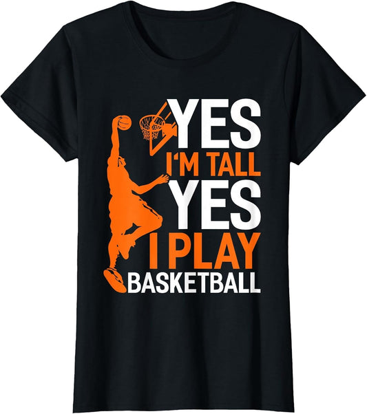 Yes Im Tall Yes I Play Basketball Funny Basketball Coach