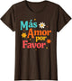 Spanish Motivational More Loves Please Mas Amor Por Favor