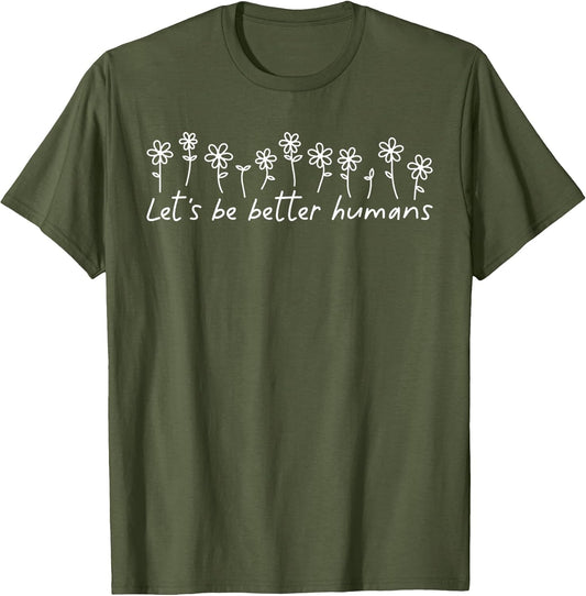 Let's Be Better Humans Motivational