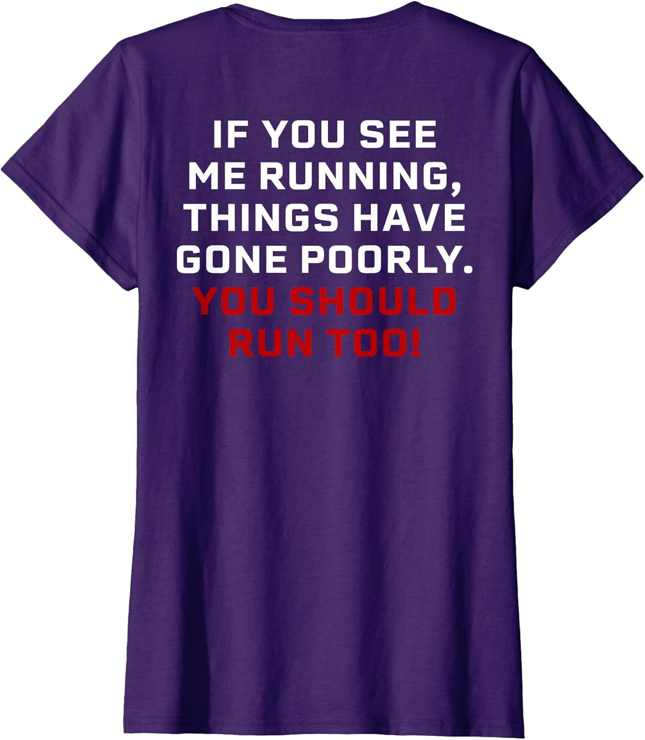 If You See Me Running Things Have Gone Poorly (on Back)