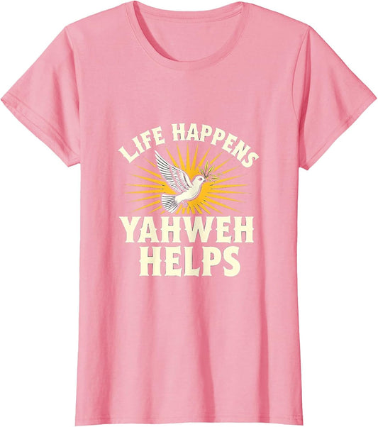 Life Happens Yahweh Helps Faith Design