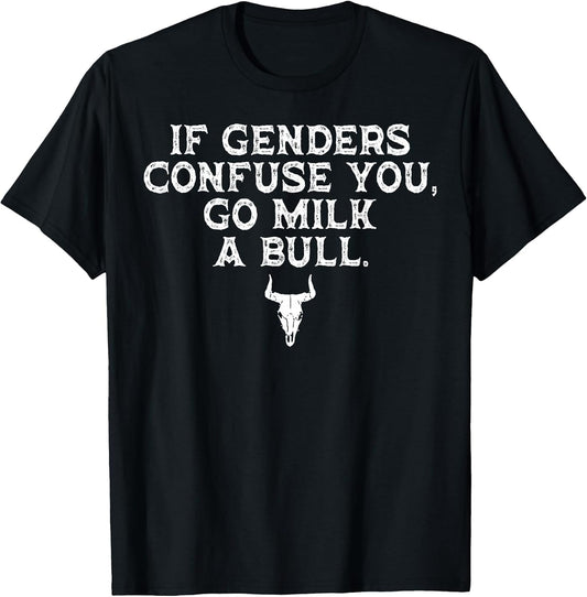 If Genders Confuse You Go Milk A Bull
