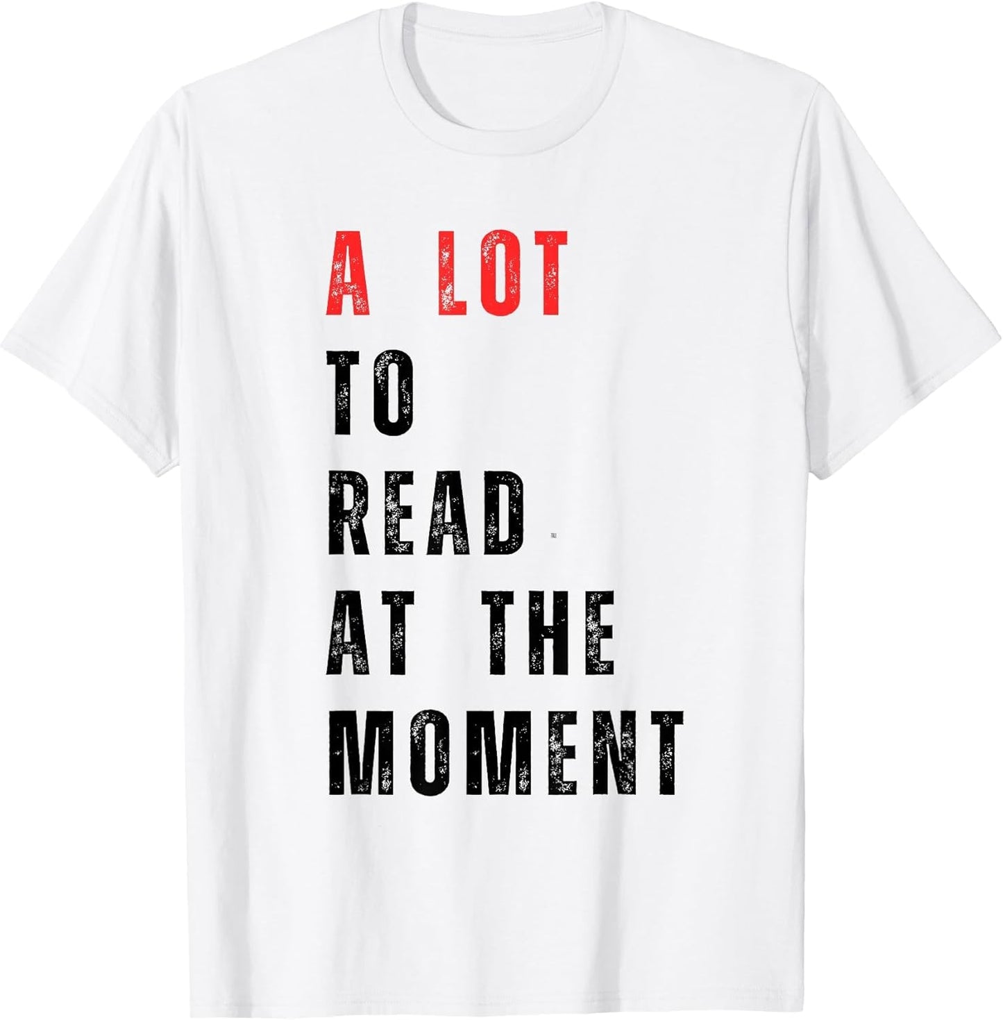 A Lot to Read at The Moment Women's Men's Kid's