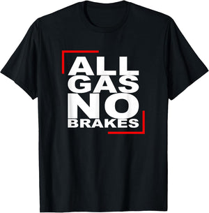 All Gas NO Brakes