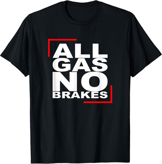 All Gas NO Brakes