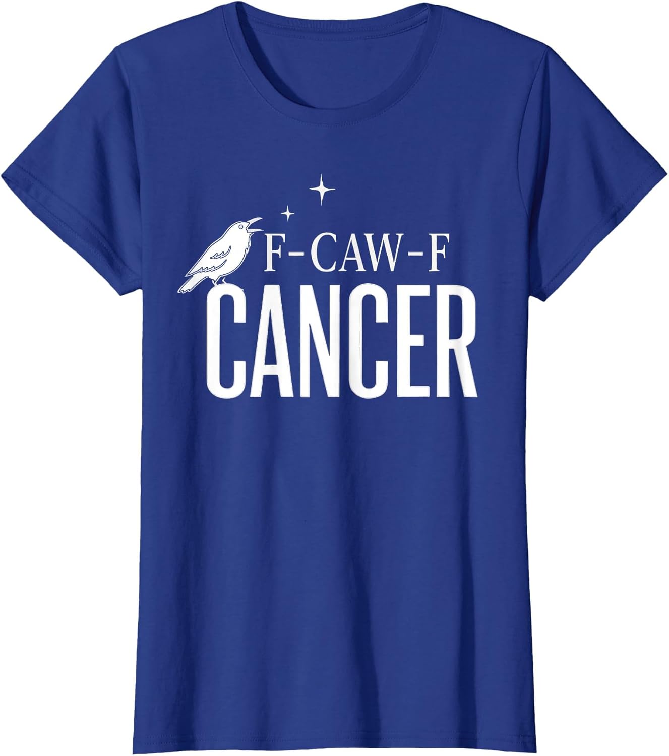 F-Caw-F Cancer Awareness Crow F Off Cancer