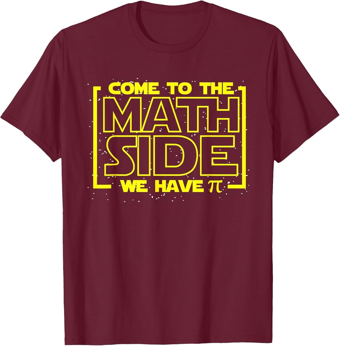 Come to The Math Side We Have Pi Funny Math T Shirts