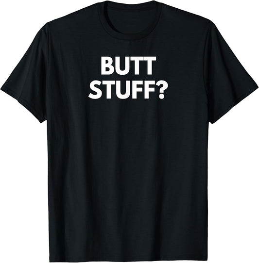 Butt Stuff Funny Novelty