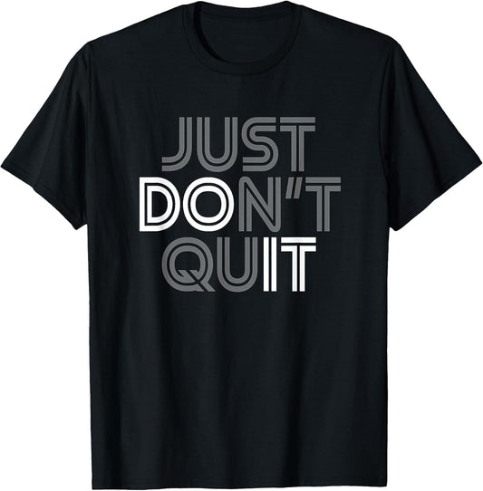 Just Don't Quit - Do It Motivational Statement
