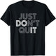 Just Don't Quit - Do It Motivational Statement