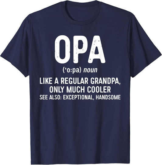 Opa Definition Shirt Like A Regular Grandpa Only Cooler