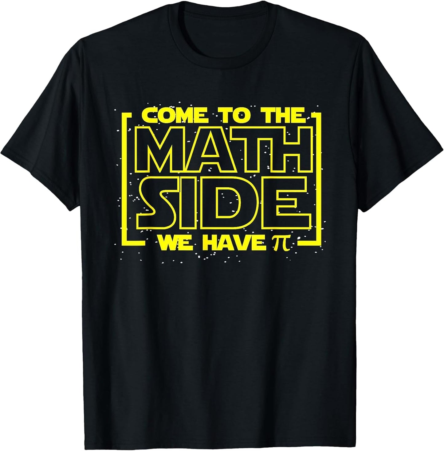 Come to The Math Side We Have Pi Funny Math T Shirts