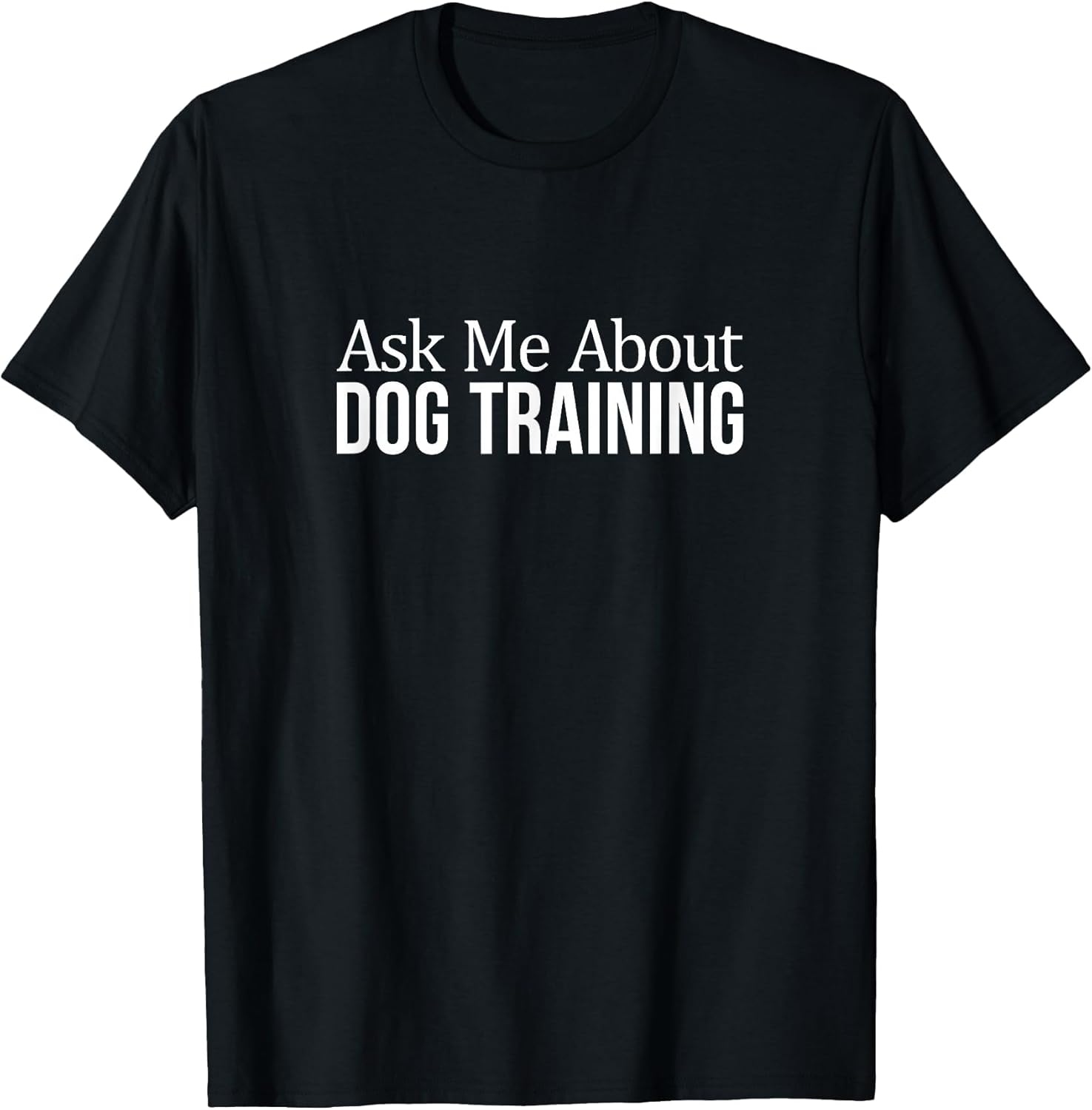 Ask Me About Dog Training