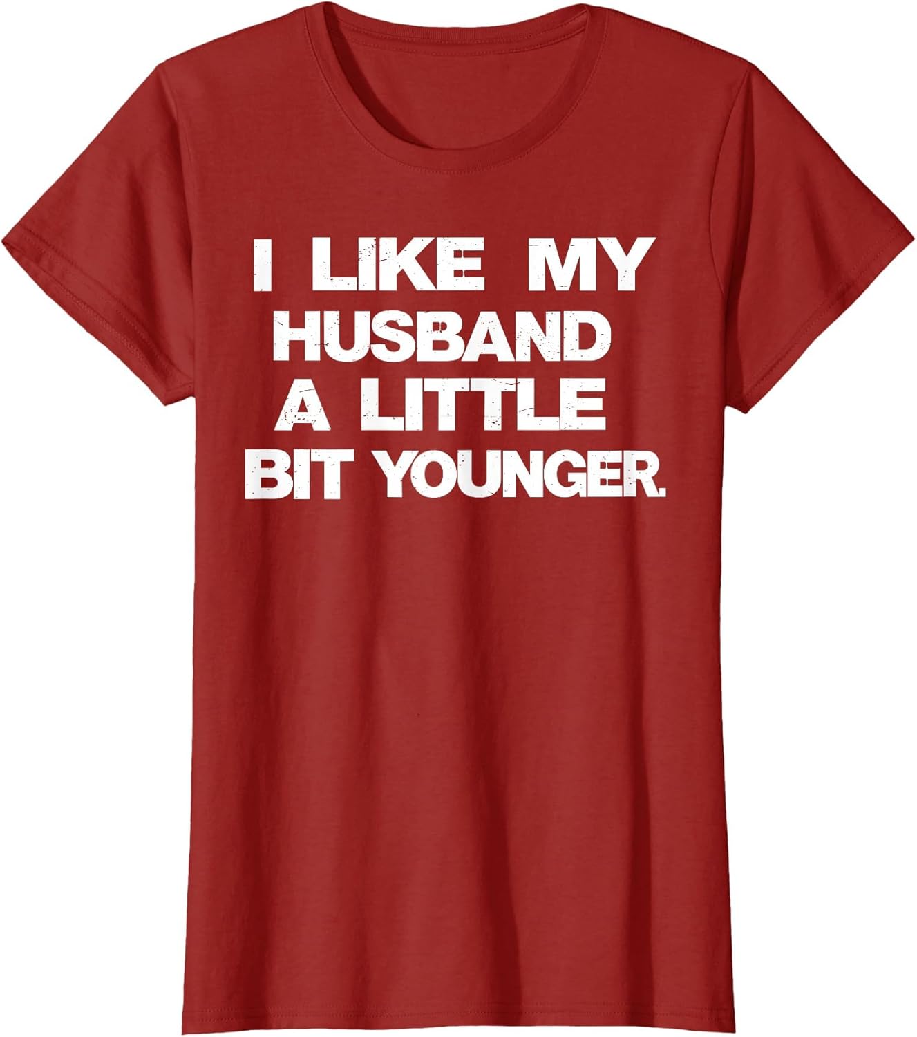 I Like My Husband A Little Bit Younger Funny Saying Women