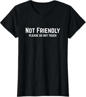 Not Friendly Please Do Not Touch Alone Time Sarcastic