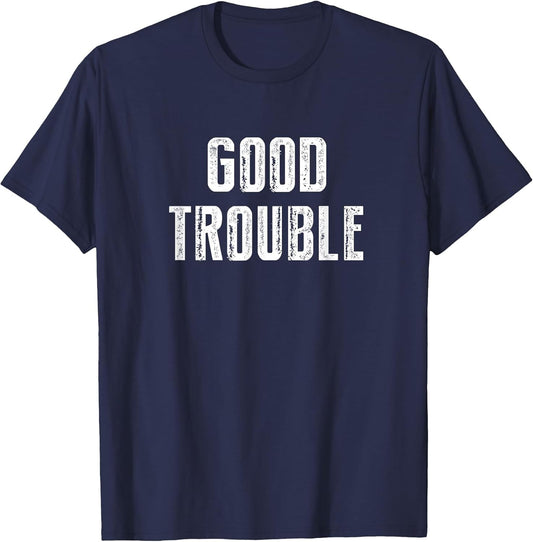 Get in Good Necessary Trouble Social Justice Civil Rights