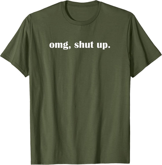 OMG Shut up, Funny, Sarcastic, Joke, Family