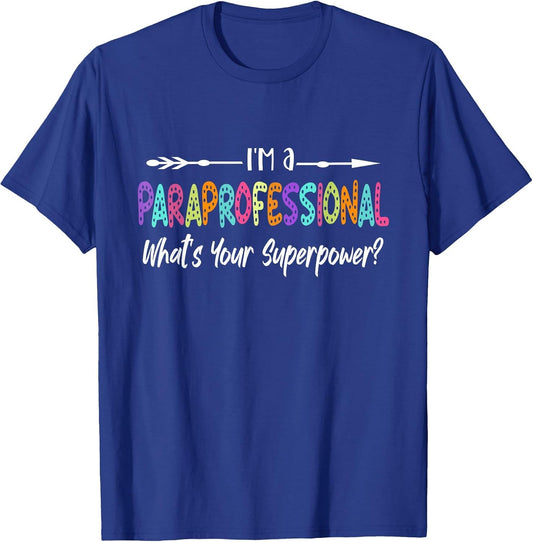 I'm A Paraprofessional What's Your Superpower, para Teacher