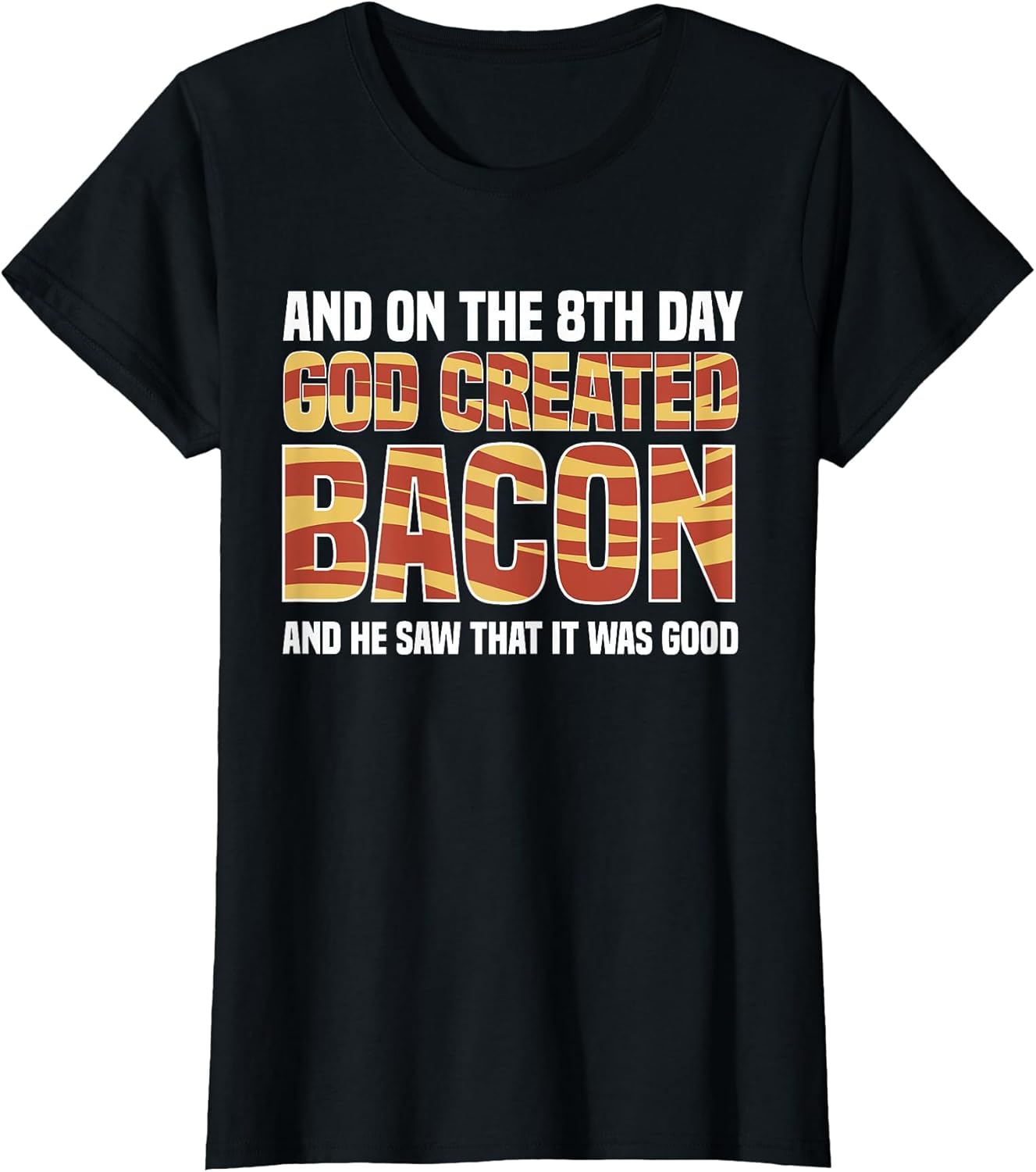 On The 8th Day God Created Bacon and He Saw That It was Good
