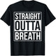 Straight Outta Breath Funny Choir Marching Band Director