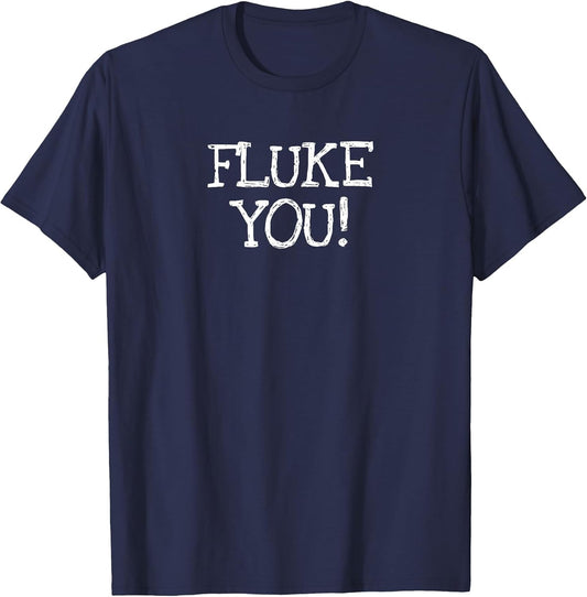Fluke You! Flounder Fishing Lover