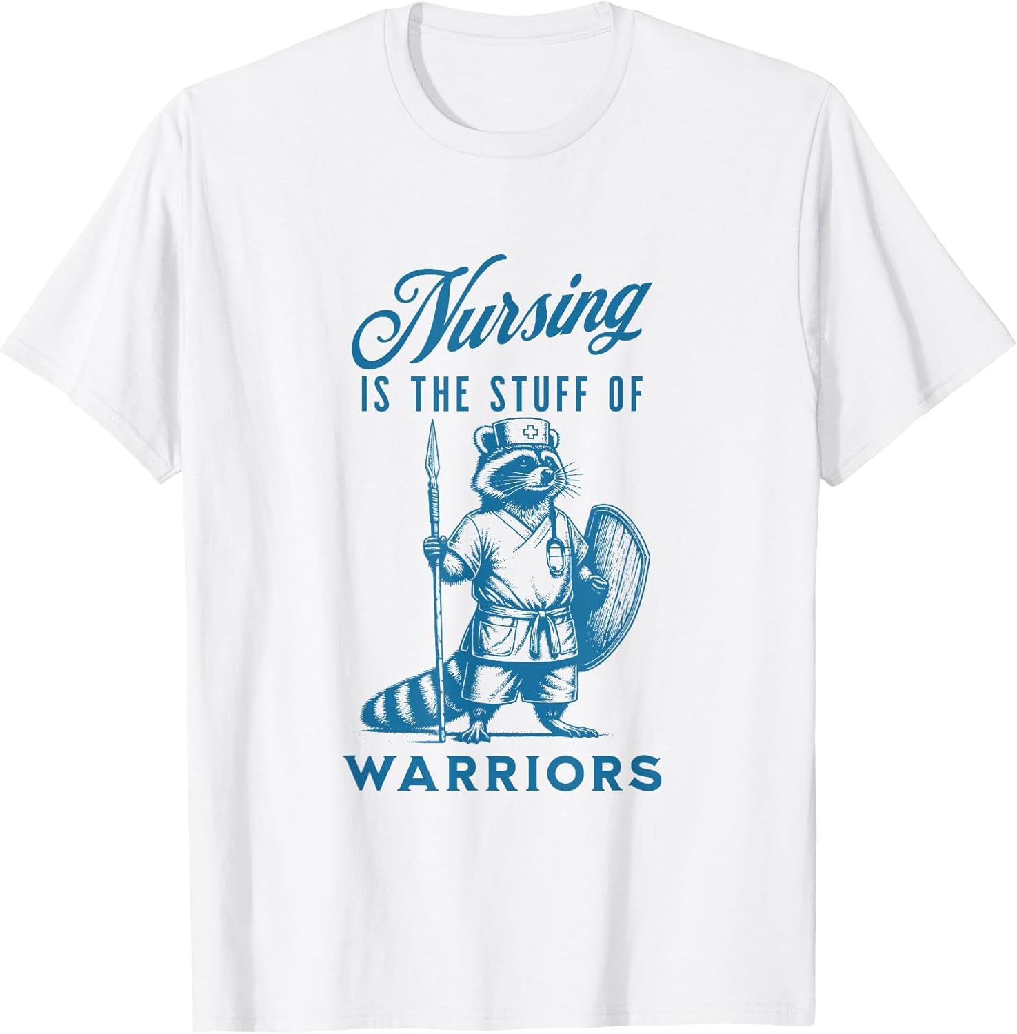 Nurse Nursing is The Stuff of Warriors Racoon Animal Design