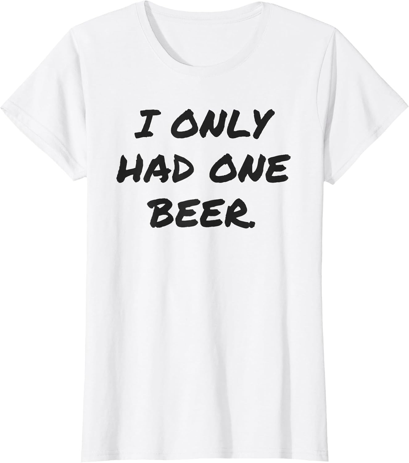Funny I only had one Beer White Lie Shirt Women and Men