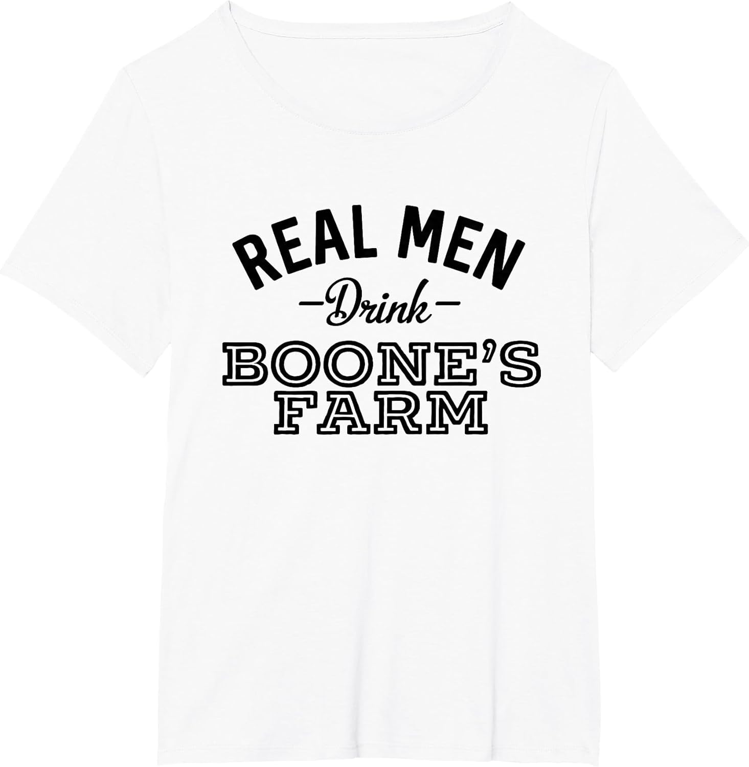 Real Men Drink Boone's Farm Funny Wine Alcohol