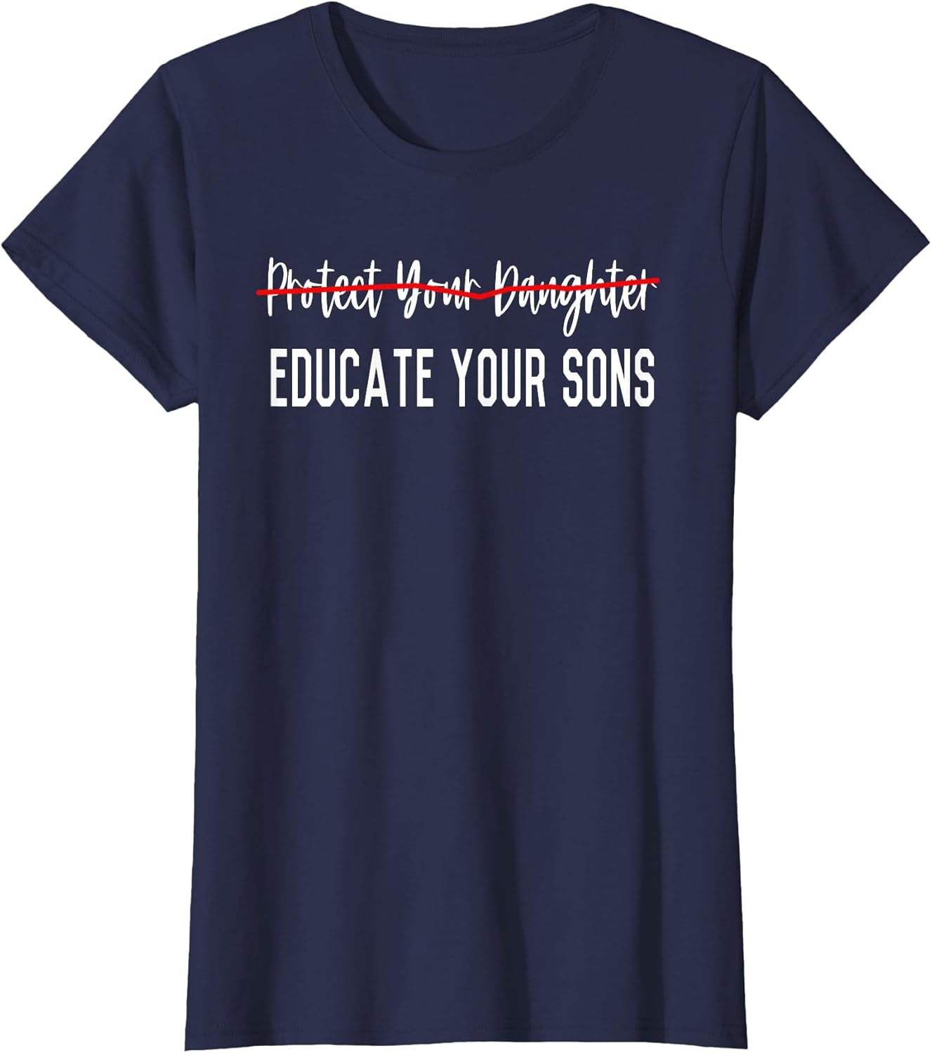 Protect Your Daughters, Educate Your Sons - Feminist