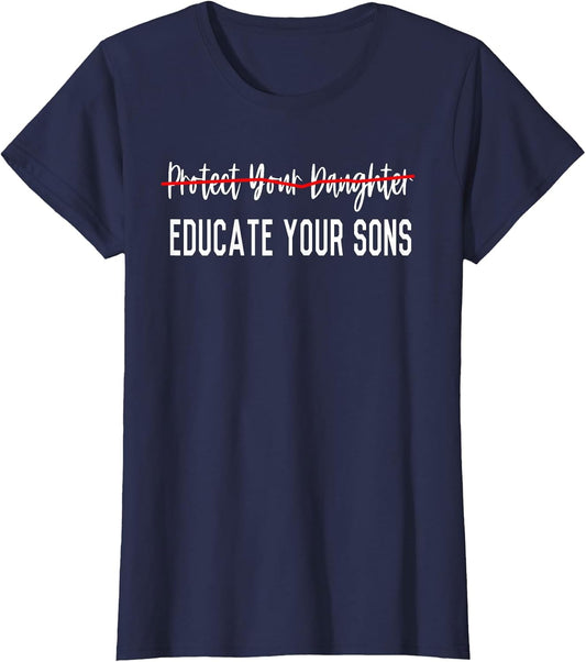 Protect Your Daughters, Educate Your Sons - Feminist