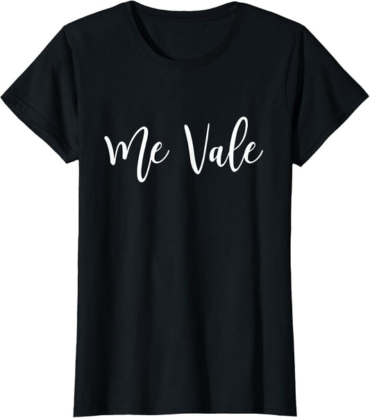 Me Vale Shirt Mexicana Latina Chingona