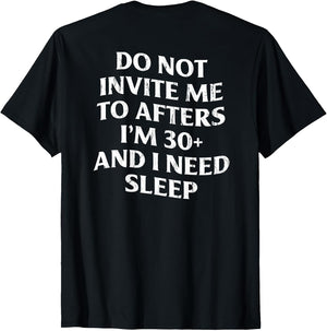 Do Not Invite Me to Afters, I'm 30+ & I Need Sleep - On Back